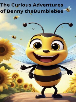 cover image of The Curious Adventures of Benny the Bumblebee